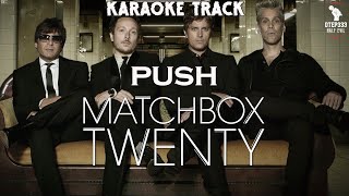 Matchbox Twenty | Push 🎤HQ Karaoke🎤