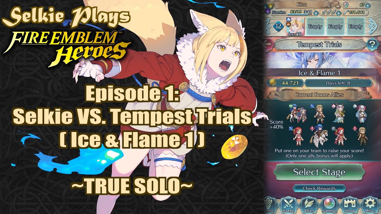 1. Selkie Plays: Fire Emblem Heroes - Selkie True Solo Tempest Trials (Ice & Flame 1)