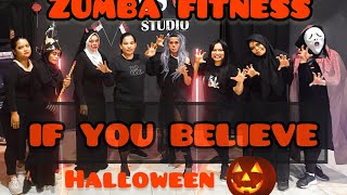 IF YOU BELIEVE - (FEAT. PATCH CROWE) | ZUMBA | DANCE | Choreo by ZE | HAPPY HALLOWEEN | BALIKPAPAN