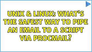 Unix & Linux: What's the safest way to pipe an email to a script via procmail?