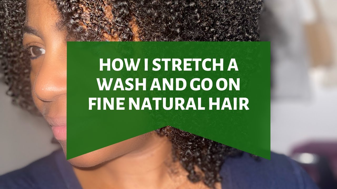 STRETCHING MY WASH AND GO 2 WAYS (Fine Natural Hair) - YouTube