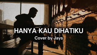 Deddy Dores  Hanya Kau Dihatiku  Cover By Jays