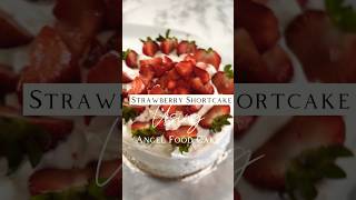 Strawberry Shortcake Using Angel Food Cake summerdessert summerrecipes quickeandeasy simple