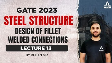 GATE Steel Structures | Design of Fillet Welded Connections #12 | GATE 2023 | By Rehan Sir