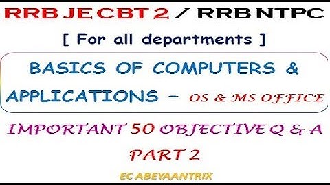 RRB JE CBT 2 / NTPC - BASICS OF COMPUTER & APPLICATIONS - OS & MS OFFICE | OBJECTIVE Q & A - PART 2