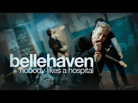 Belle Haven - Nobody Likes A Hospital (Official Music Video)