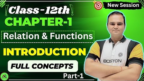 Class 12 Chapter 1 (Relation And Function) Introduction | Types of Relations | NCERT New Session