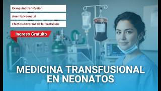 🔴CURSO: MEDICINA TRANSFUSIONAL EN NEONATOS ǀ COMPLETO Y GRATIS (2026) ✅PARTE 2