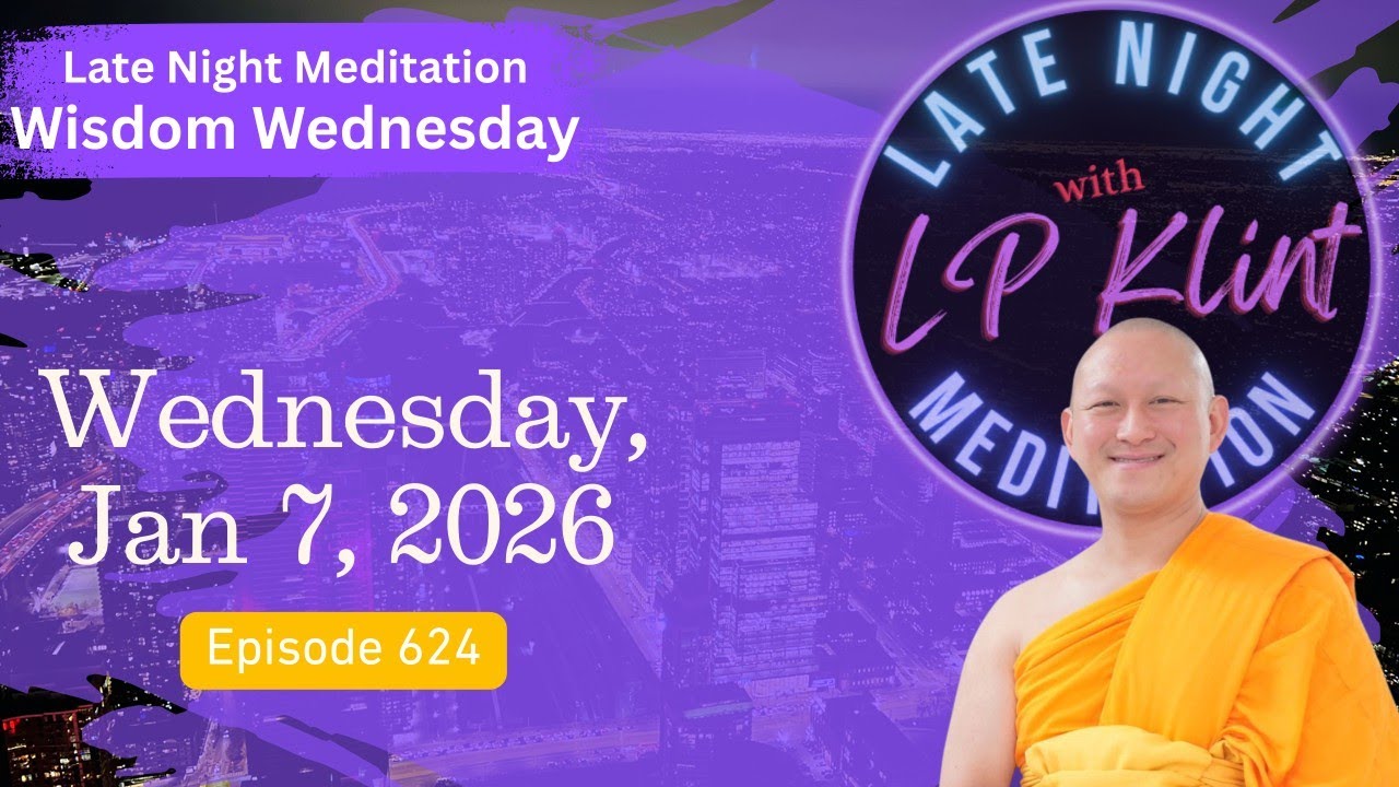 Late Night Meditation (Jan 7, 2026) Ep 624