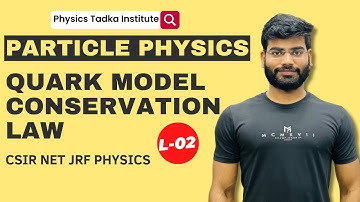 particle physics| quark model| conservation law in particle physics| csir net physics | gate
