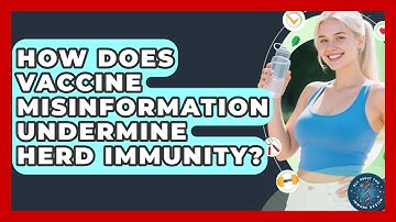 How Does Vaccine Misinformation Undermine Herd Immunity? - All About the Immune System