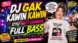 DJ GAK KAWIN KAWIN Style Party middle nulup KARNAVAL Full Bass original song DJ Gholiem screenshot 2