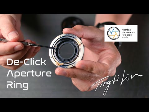 How to De-Click Aperture Ring of Konica Hexanon Lenses | Ting-Li Lin