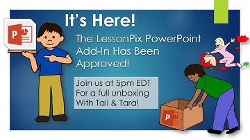 Unboxing the LessonPix PowerPoint Add-In w/Tara & Tali