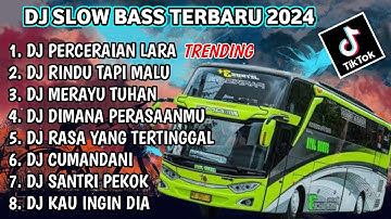 DJ SLOW FULL BASS TERBARU 2024 • PERCERAIAN LARA • DJ TIKTOK TERBARU 2024 FULL ALBUM (TRENDING)