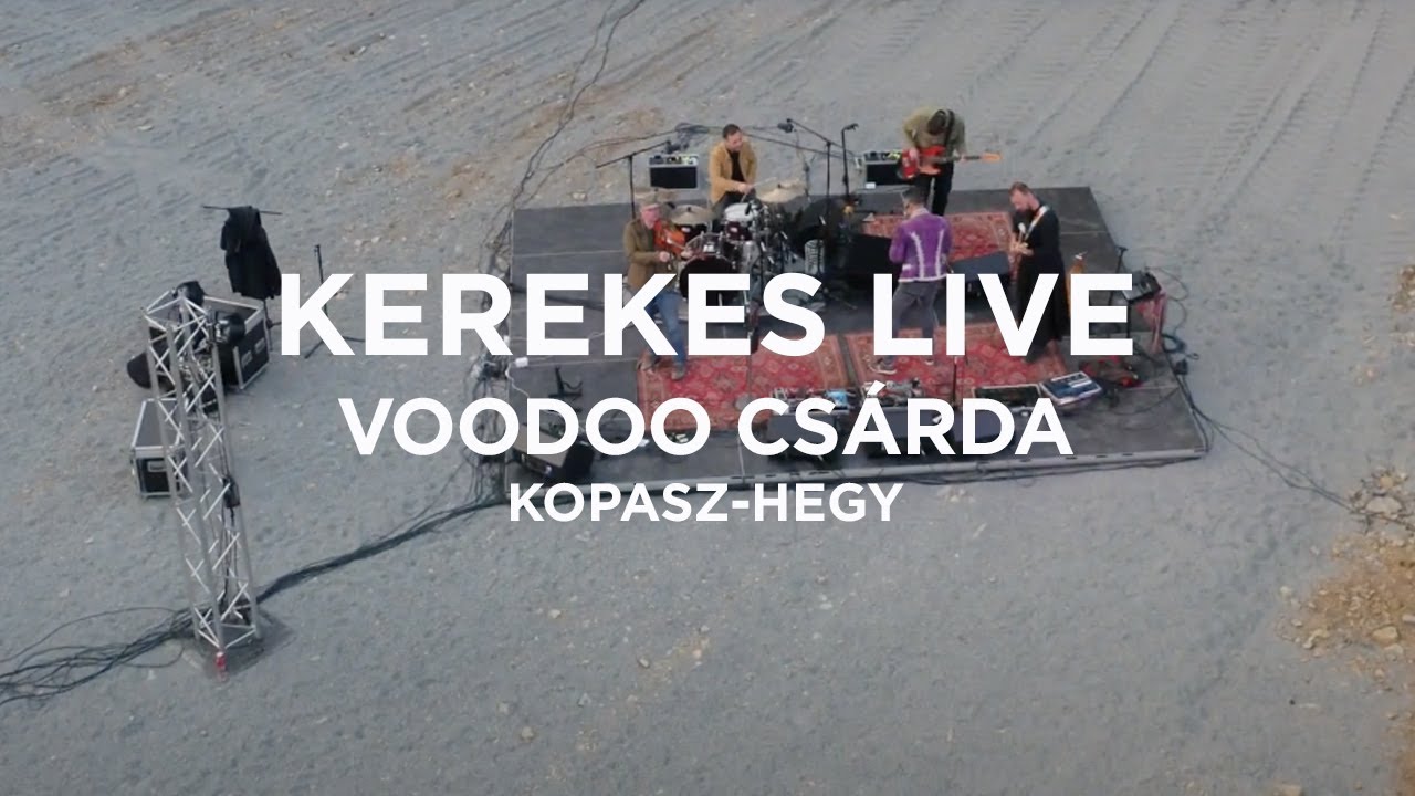 Kerekes: Voodoo Csárda (LIVE:EARTH - KOPASZ-HEGY)