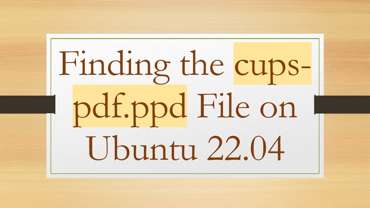 Finding the cups-pdf.ppd File on Ubuntu 22.04