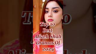 Top 10 Best Alizeh Shah Dramas 2025 Most Watch To All World