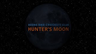 Boone and Crockett Club - Hunter&#39;s Moon
