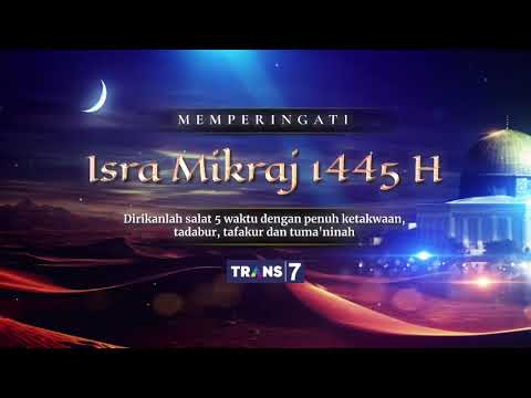 Trans 7 Memperingati Isra Miraj 1445 H