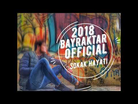 Bayraktar- SOKAK HAYATI -2018