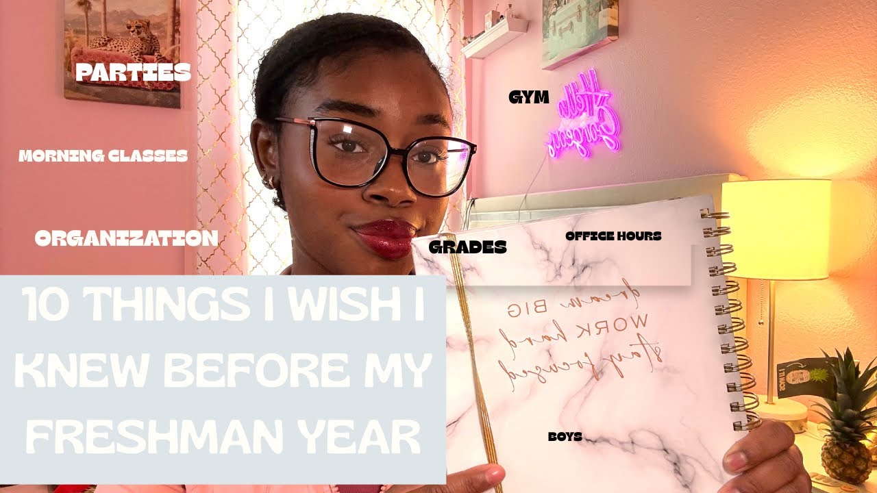 10 THINGS I WISH I KNEW BEFORE MY FRESHMAN YEAR | Boys, making friends ...
