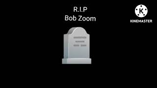 R.i.p Bob Zoom