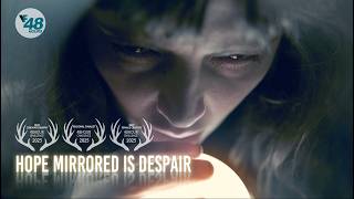 Exclusive Hope Mirrored is despair | VF 48Hours multi award winning short Information