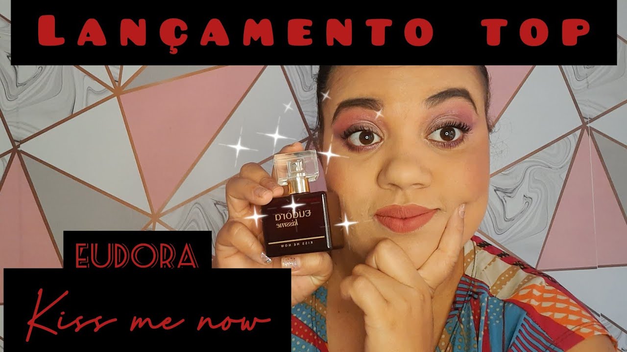 Lançamento Eudora Kiss me Now... Que perfume é esse Brasil? 🥰🥰🥰 eudora