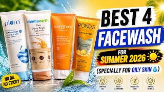 Best 4 Facewash For Summer 2026 Oily Skin Ke Liye Top Face Wash