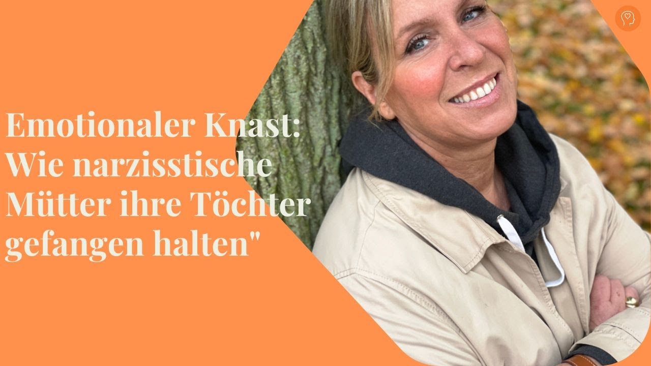 Emotionaler Knast: Wie narzisstische Mütter ihre Töchter gefangen halten!