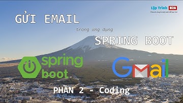 [Spring Boot] - Gửi email trong ứng dụng Spring Boot (Phần 2 - Coding)
