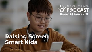 Raising Screen Smart Kids | Protecting Kids Online | Digital Safety & Parenting Tips