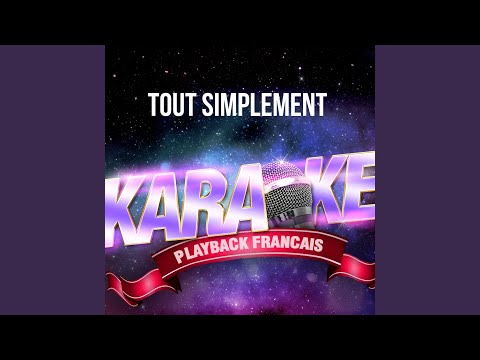 Karaoké Playback Français - Tout simplement  (Karaoké Playback avec chant témoin) [Rendu célèbre par Bibie]