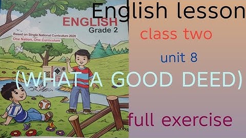 English lesson class two unit 9( What A Good Deed )full exercise 