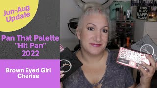 Pan That Palette Hit Pan 2022 | June-August Update | Brown Eyed Girl Cherise