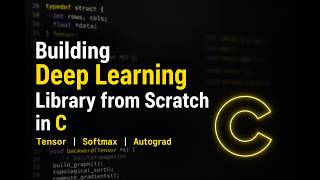 Building Deep Learning Library from Scratch in C | Tensor Softmax | Autograd