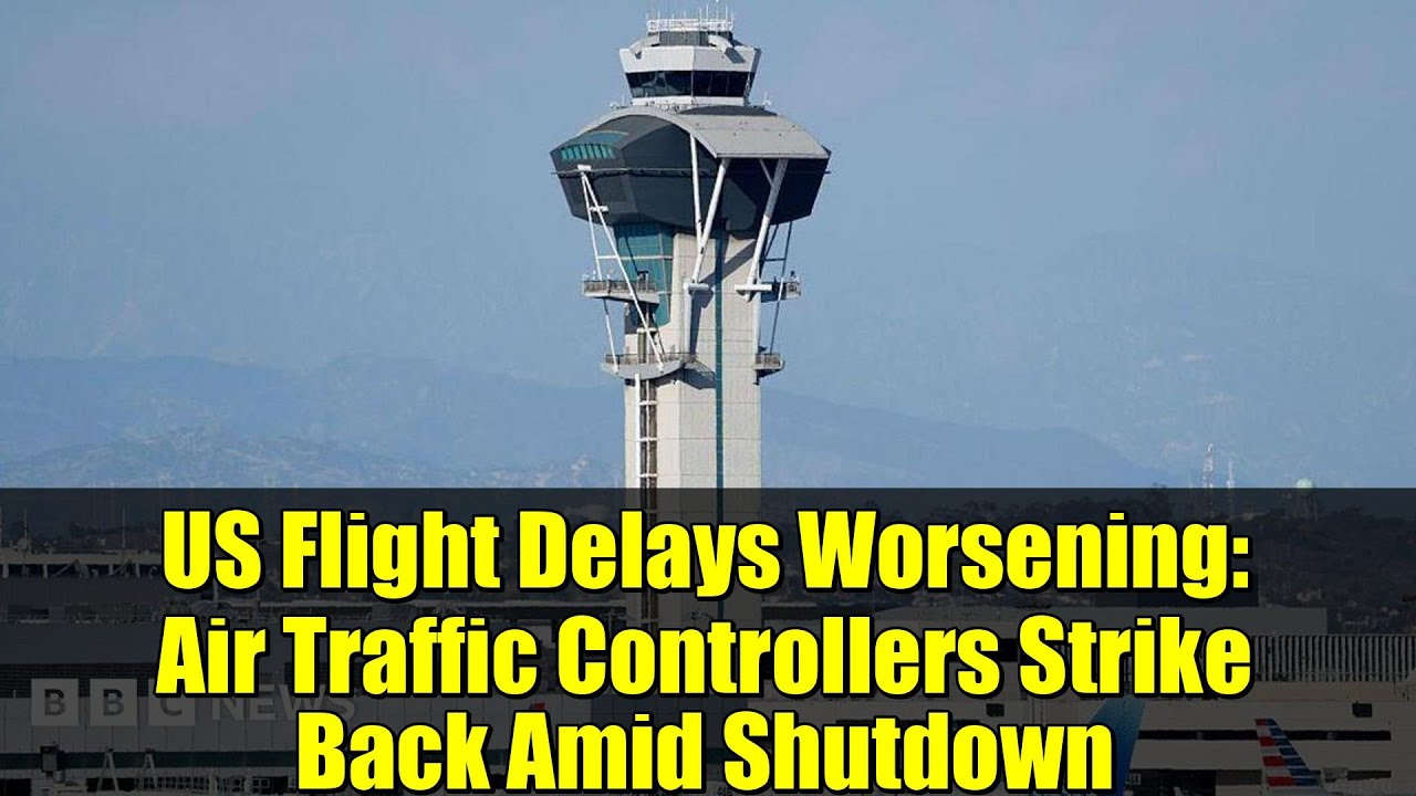 US Flight Delays Worsening: Air Traffic Controllers Strike Back Amid Shutdown