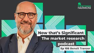 Now that's Significant - Ep 105 - Future of Brand Tracking, a new order in the chaos- Benoit Tranzer