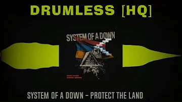 System Of A Down - Protect The Land ( Drumless )