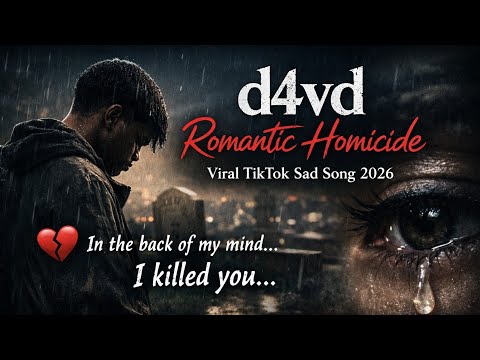 d4vd - Romantic Homicide (Lyrics Video) | Viral TikTok Sad Song 2026 💔 Heartbreak | Sad Song 2026