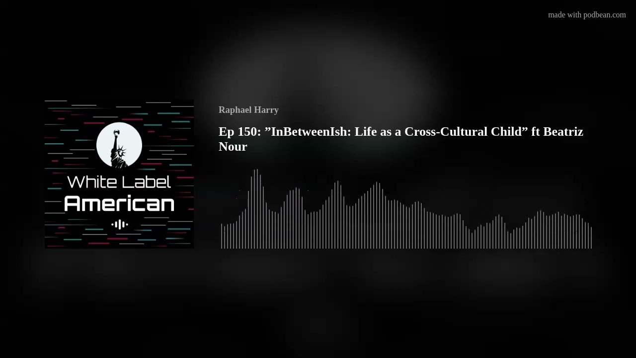 Ep 150: โInBetweenIsh: Life as a Cross-Cultural Childโ ft Beatriz Nour Ep 150: โInBetweenIsh: Life as a Cross-Cultural Childโ ft Beatriz Nour