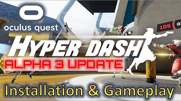HYPERDASH Oculus Quest - FREE multiplayer arena shooter Alpha 3 Update Gameplay and Installation