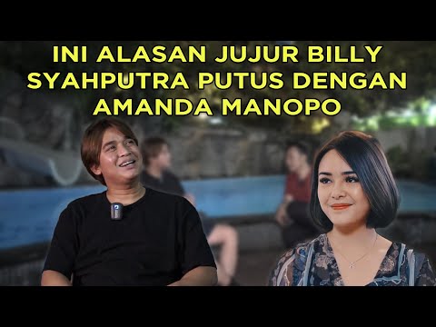 ALASAN JUJUR BILLY SYAHPUTRA PUTUS DENGAN AMANDA MANOPO | PART II