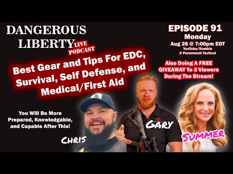 Dangerous Liberty Ep91 - Best Gear and Tips for EDC, Survival, Self Defense, and Daily Preparedness