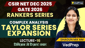 Taylor Series Expansion | Complex Analysis Lecture 16 | CSIR NET Dec 2025 | GATE 2026 Maths