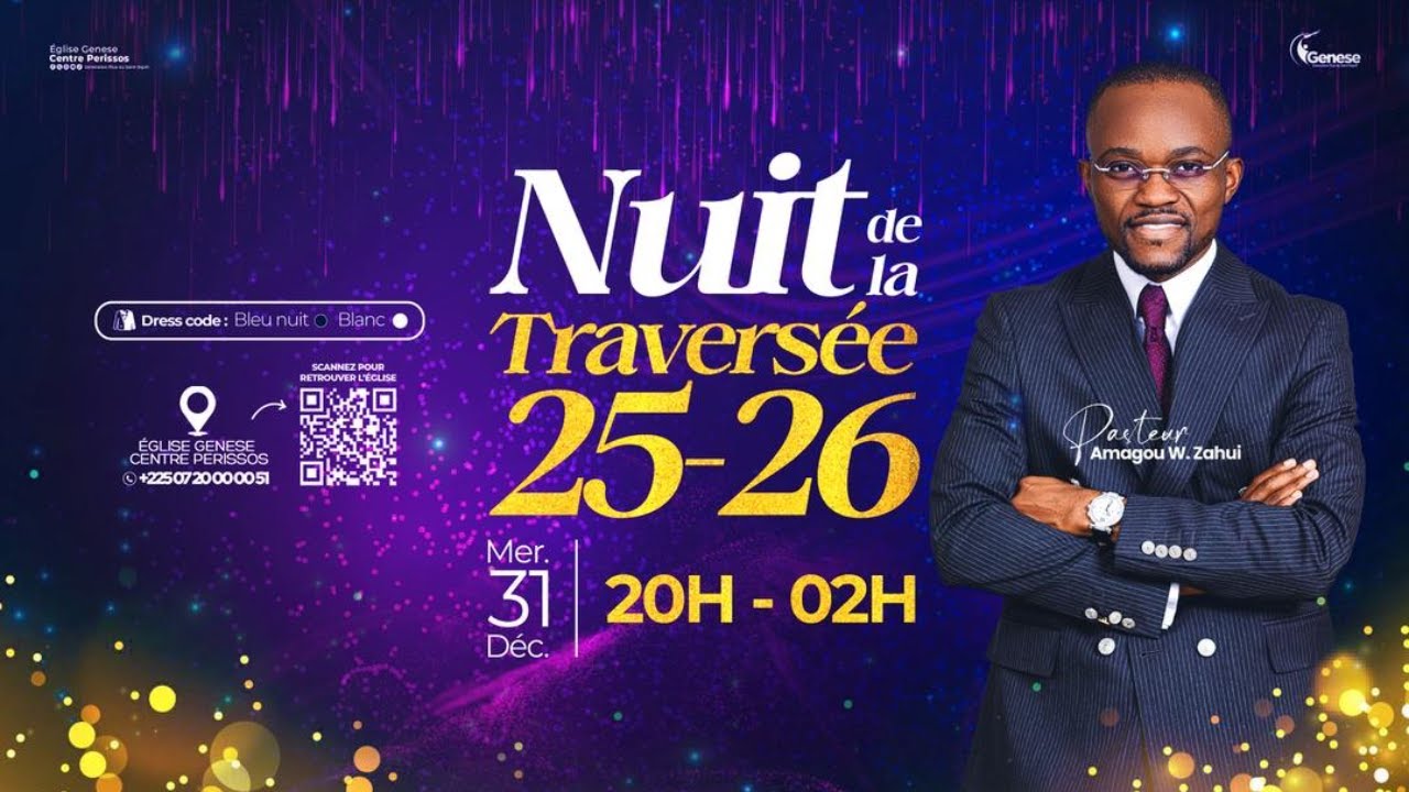 LA NUIT DE LA TRAVERSÉE 25-26 | PASTEUR AMAGOU WILFRIED ZAHUI | ÉGLISE GENESE
