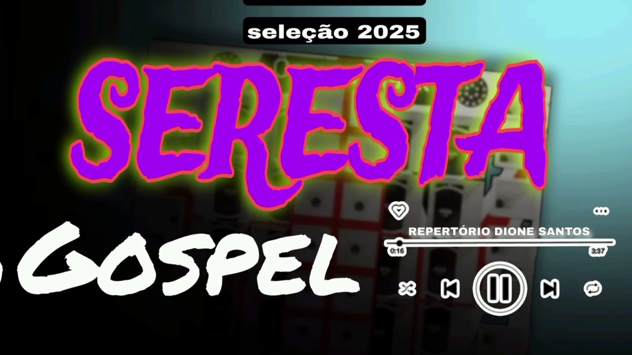 ✔️Seleção 2025 seresta Gospel atualizada Repertório Dione santos 