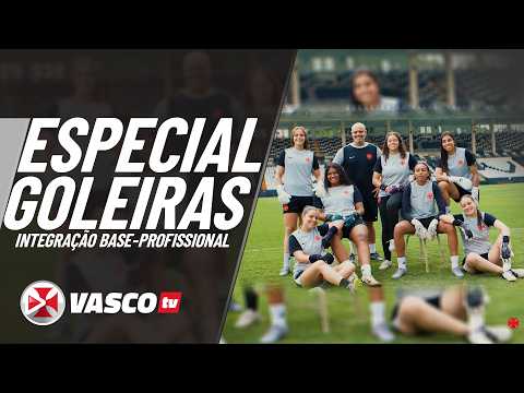DIA DA GOLEIRA - ESPECIAL INTEGRAÇÃO ENTRE PROFISSIONAL E BASE | VASCOTV