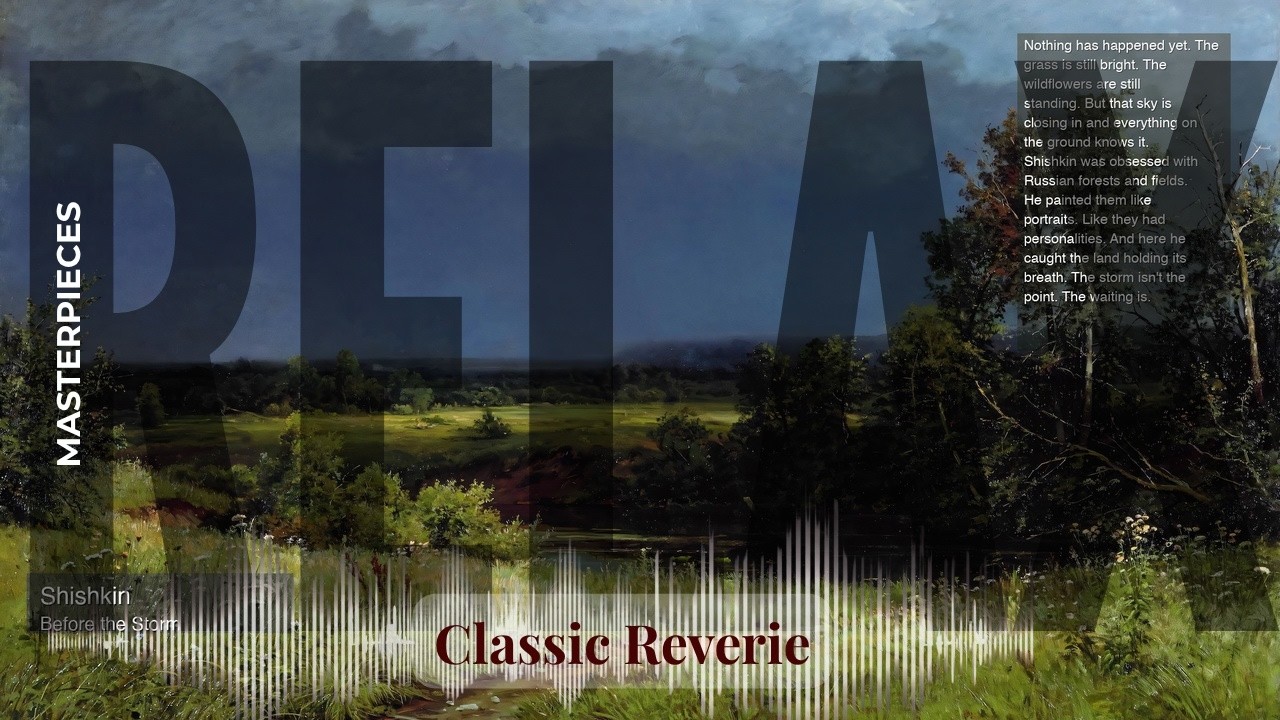 Relax - Classic Reverie with Old Masters | Shishkin · Before the Storm & others
